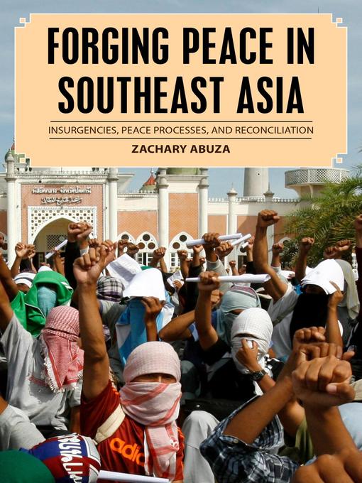 Title details for Forging Peace in Southeast Asia by Zachary Abuza - Available